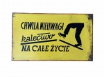 Metalowa tabliczka BHP - Chwila nieuwagi